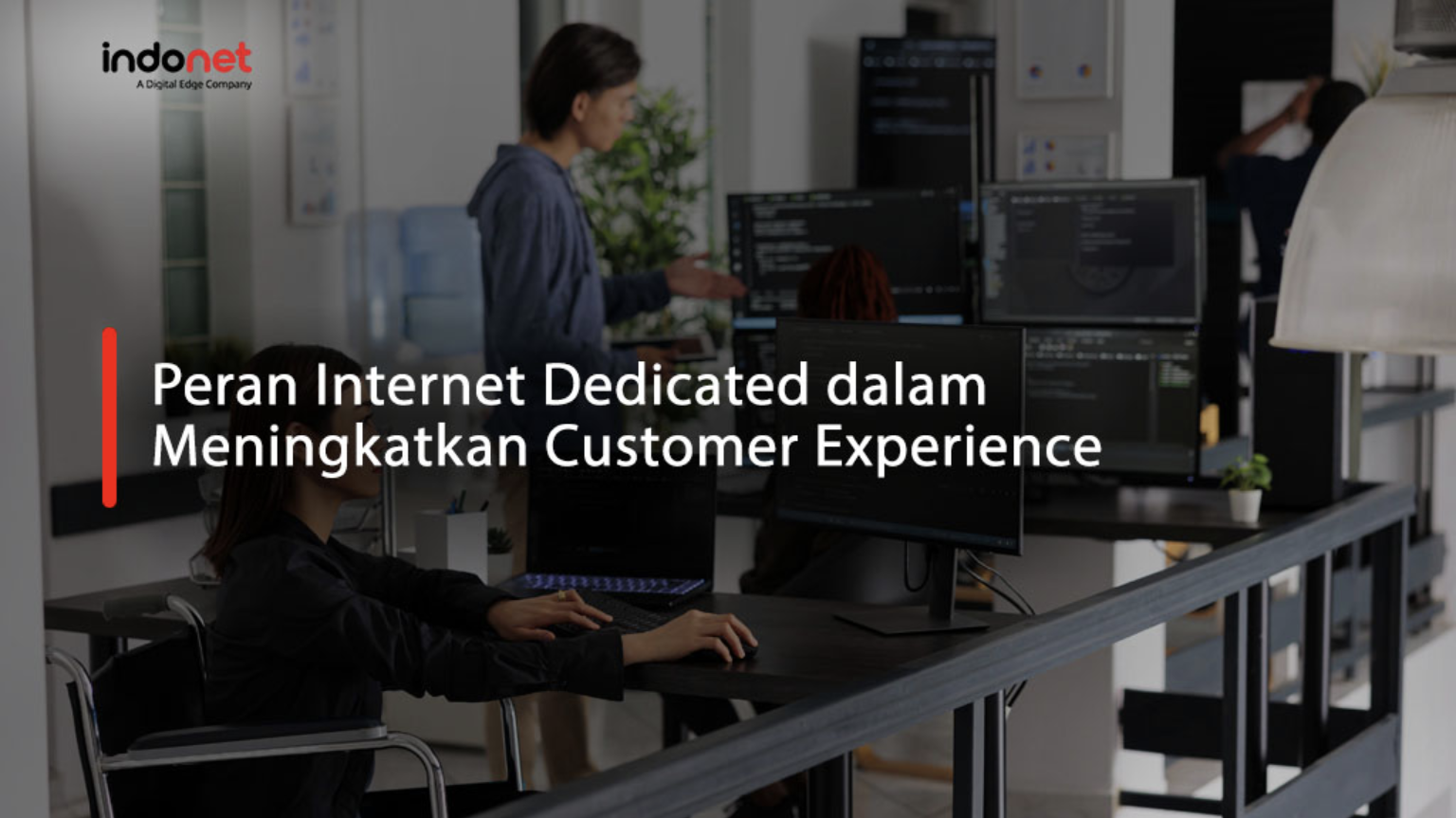 Peran Internet Dedicated dalam Meningkatkan Pengalaman Pengguna